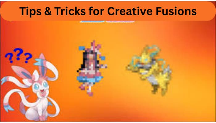 Tips & Tricks for Creative Fusions